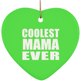 Coolest Mama Ever - Heart Ornament