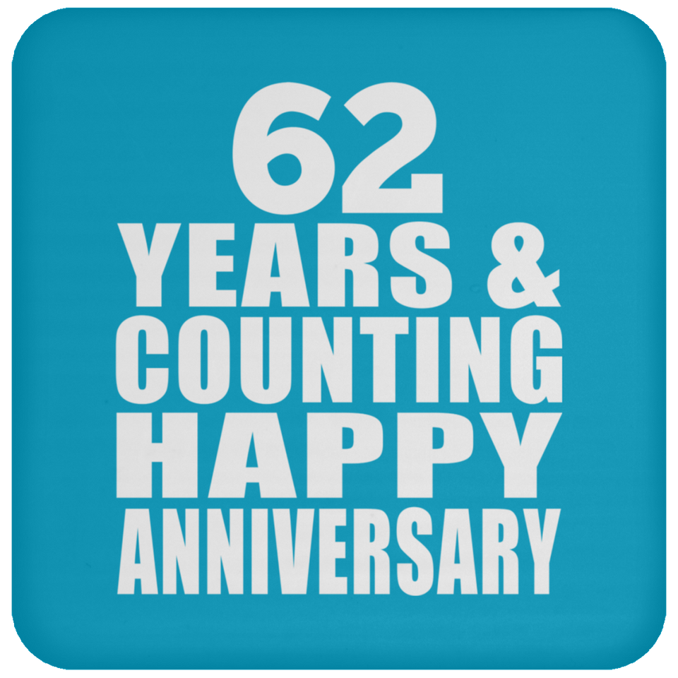 Happy 62nd Anniversary 62 Years & Counting - Drink Coaster