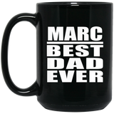 Marc Best Dad Ever - 15 Oz Coffee Mug Black
