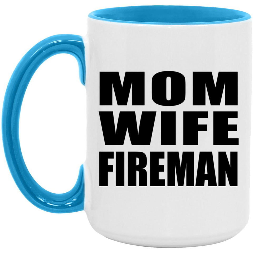 Mom Wife Fireman - 15oz Accent Mug Blue