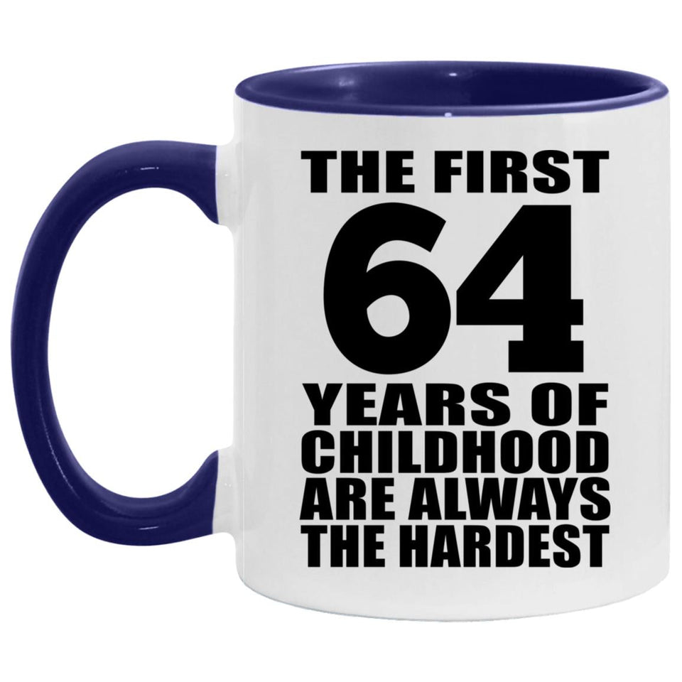 64th Birthday First 64 Years of Childhood Are The Hardest - 11oz Accent Mug Purple