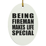 Being Fireman Makes Life Special - Oval Ornament