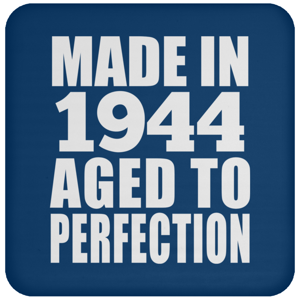 79th Birthday Made In 1944 Aged to Perfection - Drink Coaster
