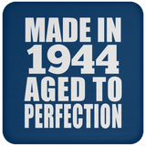 79th Birthday Made In 1944 Aged to Perfection - Drink Coaster