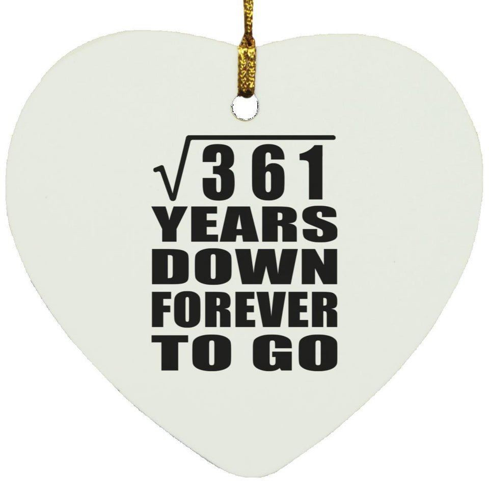 19th Anniversary Square Root of 361 Years Down Forever To Go - Heart Ornament