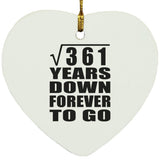 19th Anniversary Square Root of 361 Years Down Forever To Go - Heart Ornament