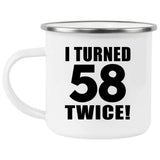 116th Birthday I Turned 58 Twice - 12oz Camping Mug