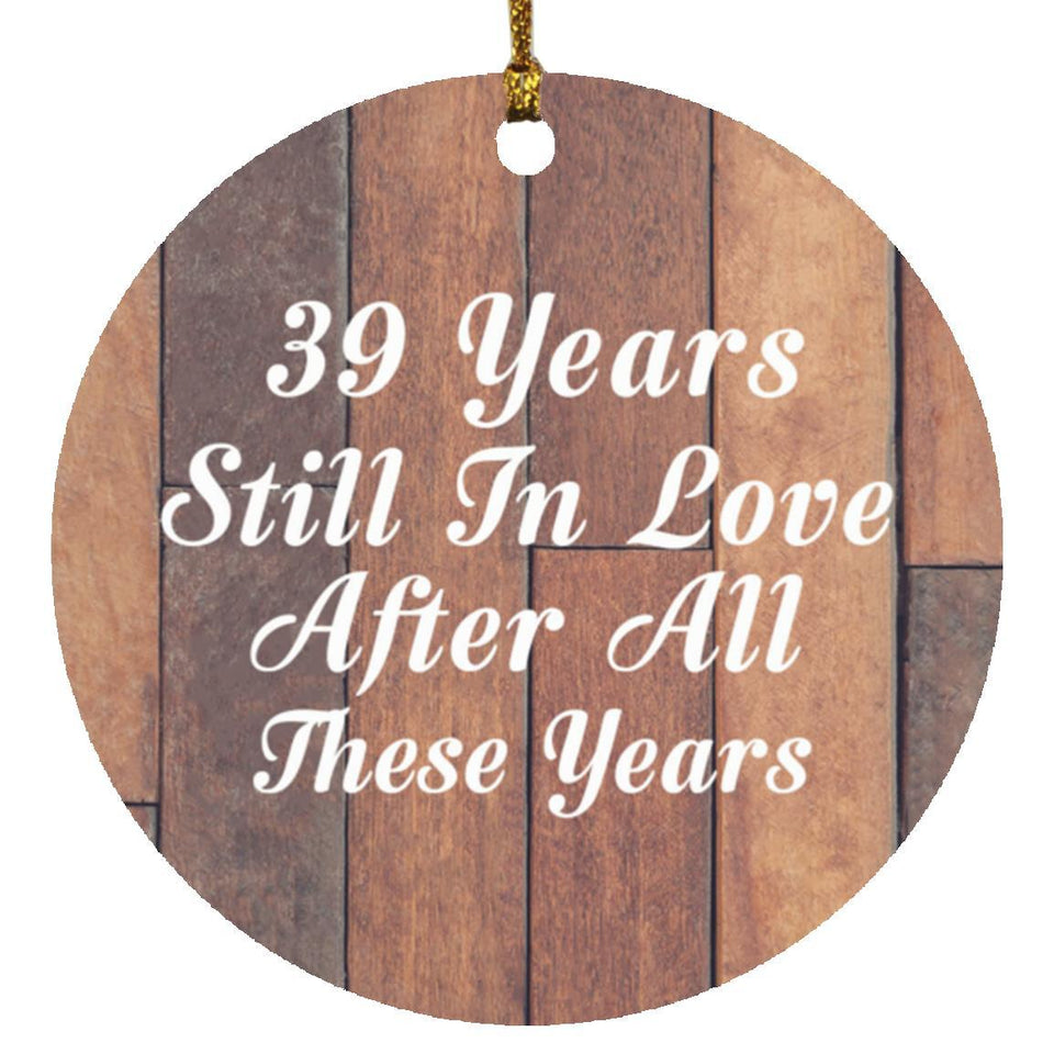39th Anniversary 39 Years Still In Love After These Years - Circle Ornament E