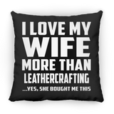 I Love My Wife More Than Leathercrafting - Throw Pillow Black