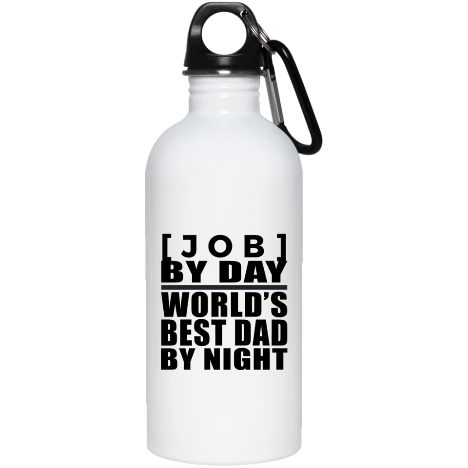 [CC] Personalized Gift, [Job] By Day Best Dad By Night - Water Bottle