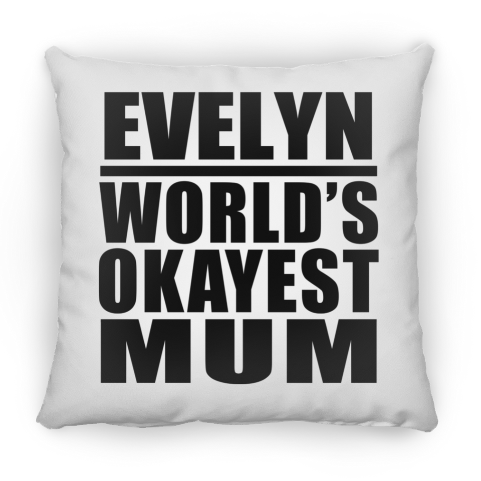 Evelyn World's Okayest Mum - Throw Pillow