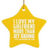 I Love My Girlfriend More Than Jet Skiing - Star Ornament
