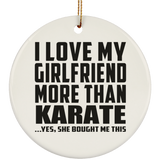 I Love My Girlfriend More Than Karate - Circle Ornament