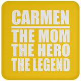 Carmen The Mom The Hero The Legend - Drink Coaster