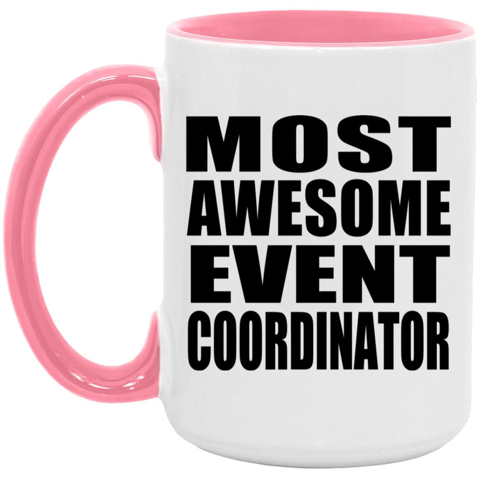 Most Awesome Event Coordinator - 15oz Accent Mug Pink