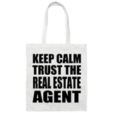 Keep Calm and Trust The Real Estate Agent - Tote Bag White
