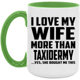 I Love My Wife More Than Taxidermy - 15oz Accent Mug Green