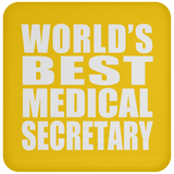 World's Best Medical Secretary - Drink Coaster