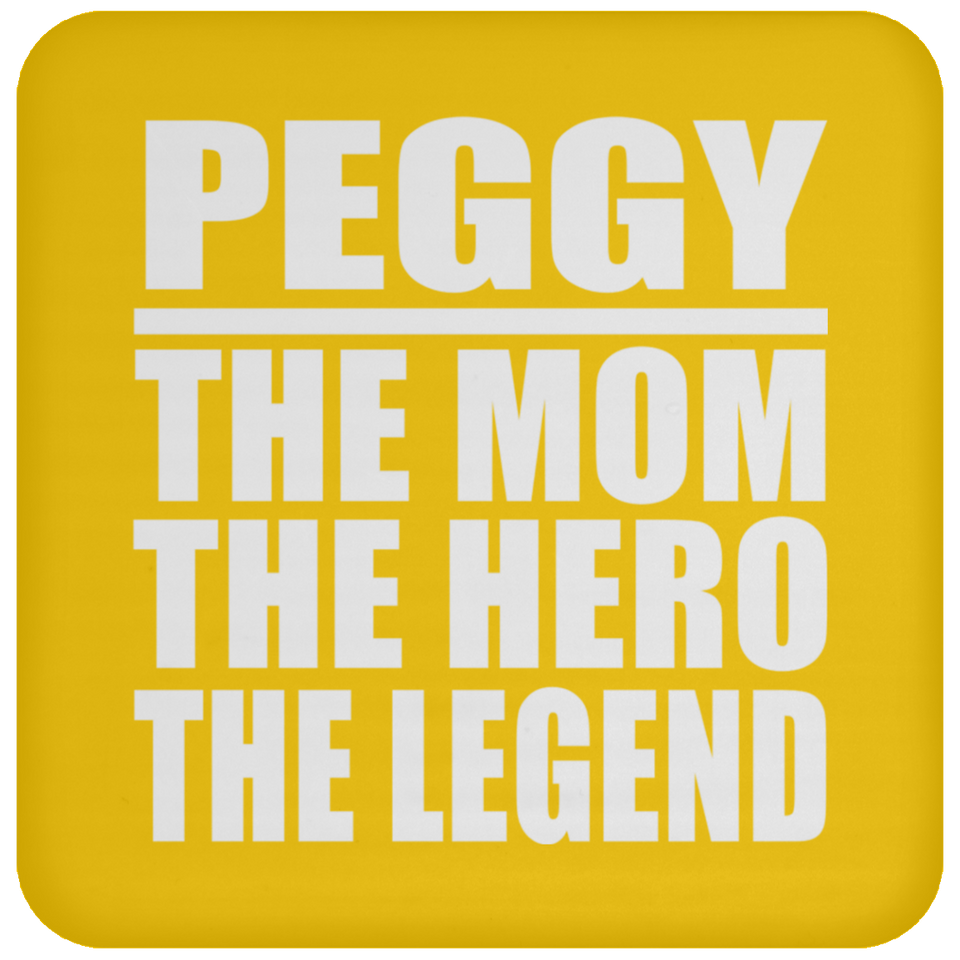 Peggy The Mom The Hero The Legend - Drink Coaster