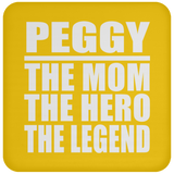 Peggy The Mom The Hero The Legend - Drink Coaster