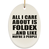 All I Care About Is Foldex - Oval Ornament