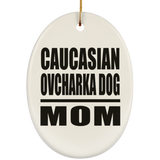 Caucasian Ovcharka Dog Mom - Oval Ornament