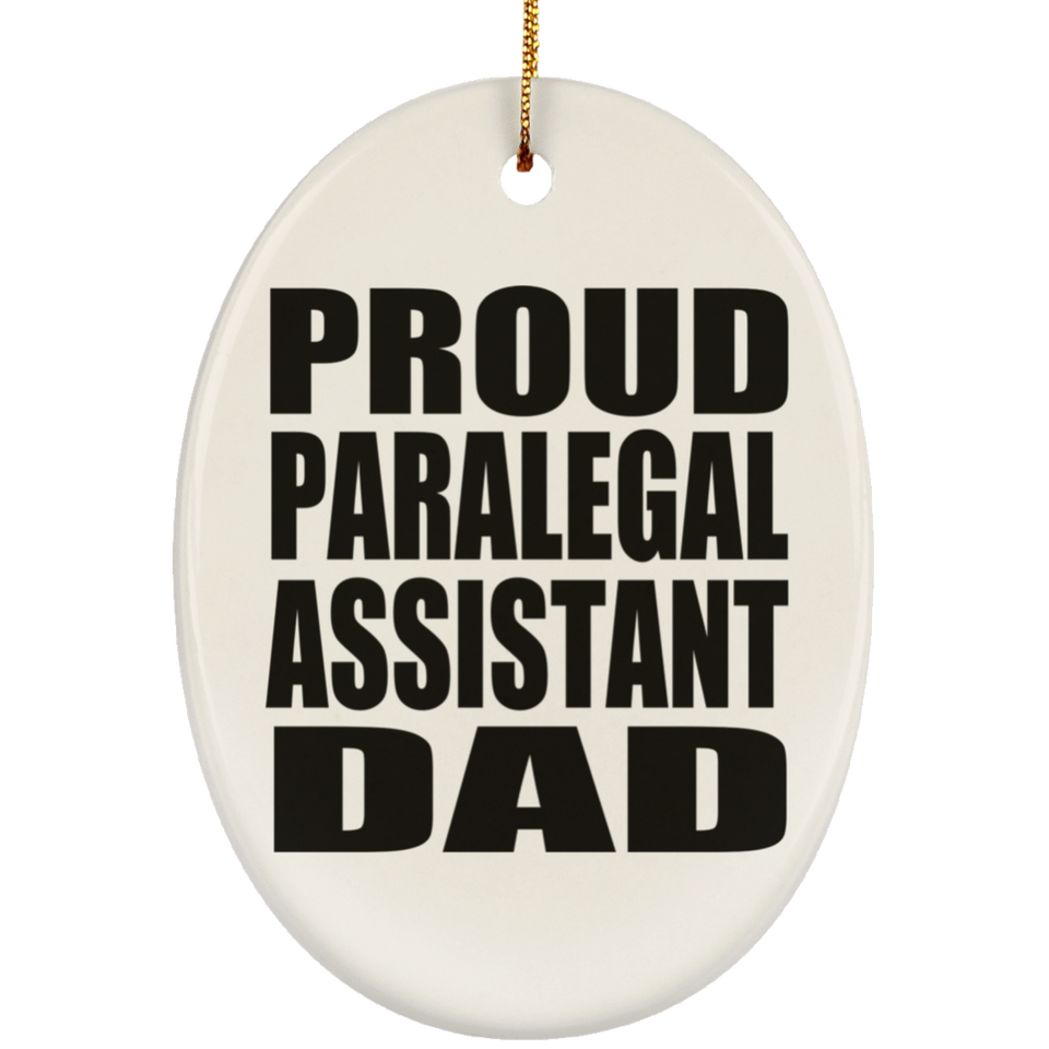 Proud Paralegal Assistant Dad - Oval Ornament