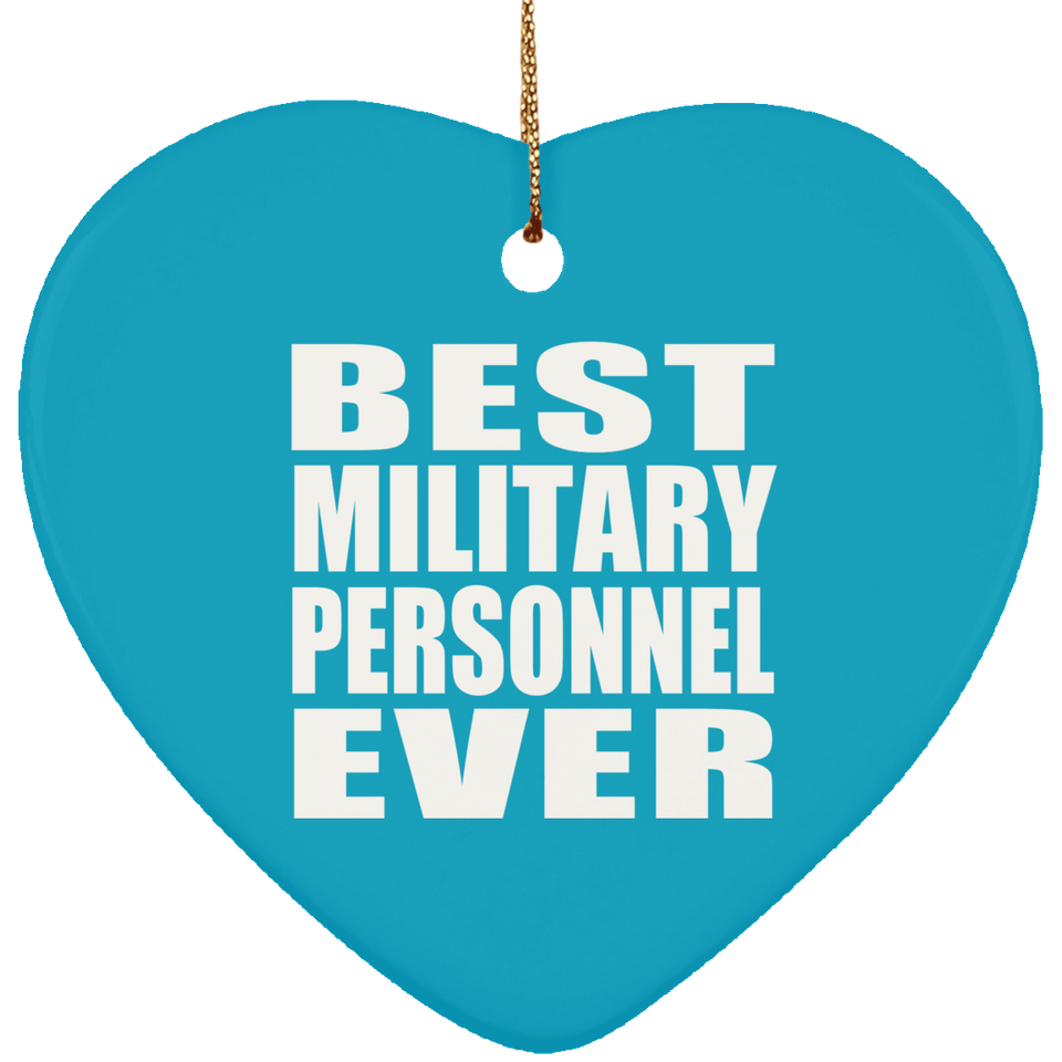 Best Military Personnel Ever - Heart Ornament