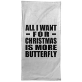 All I Want For Christmas Is More Butterfly - Hand Towel