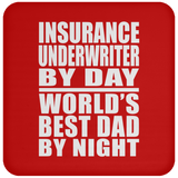 Insurance Underwriter By Day World's Best Dad By Night - Coaster