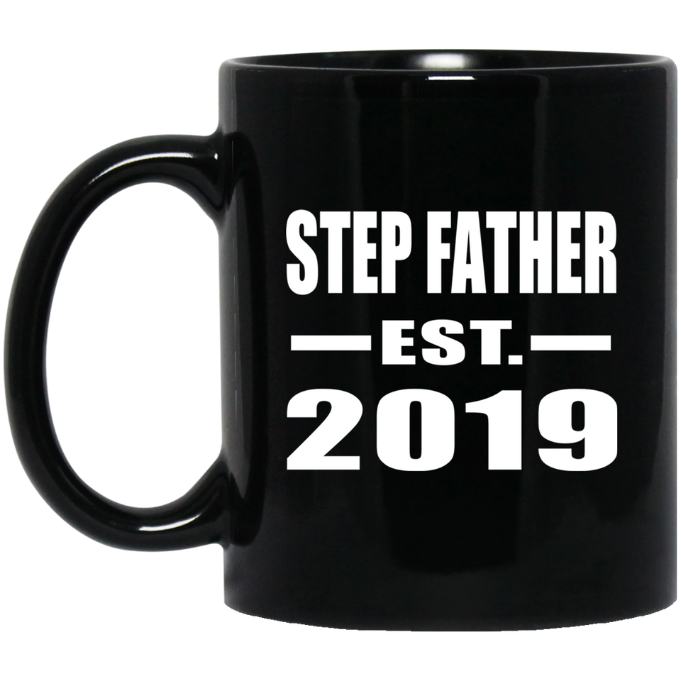 Step Father Established EST. 2019 - 11oz Coffee Mug Black