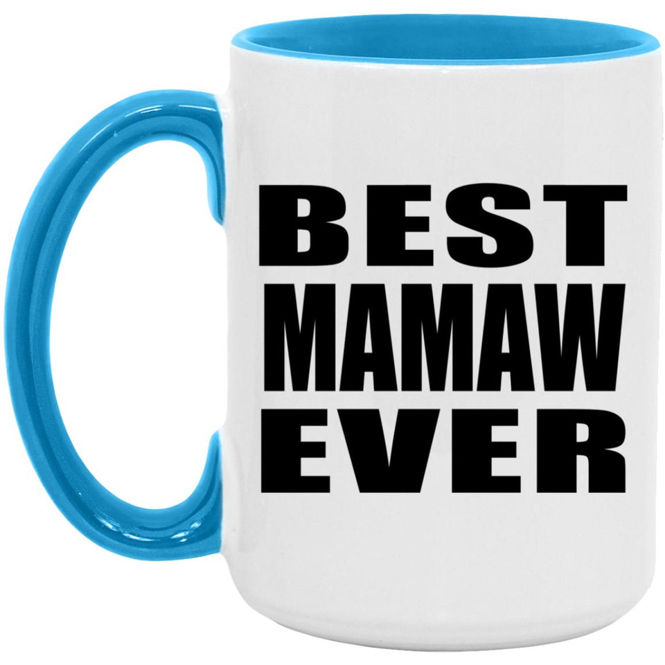 Best Mamaw Ever - 15oz Accent Mug Blue