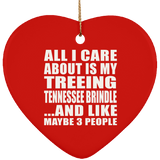 All I Care About Is My Treeing Tennessee Brindle - Heart Ornament