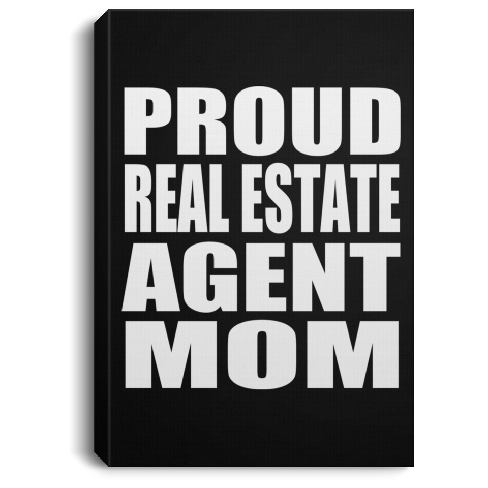 Proud Real Estate Agent Mom - Canvas Portrait