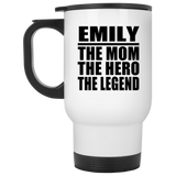 Emily The Mom The Hero The Legend - White Travel Mug