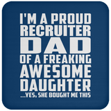 Proud Recruiter Dad Of Awesome Daughter - Drink Coaster