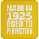 98th Birthday Made In 1925 Aged to Perfection - Drink Coaster
