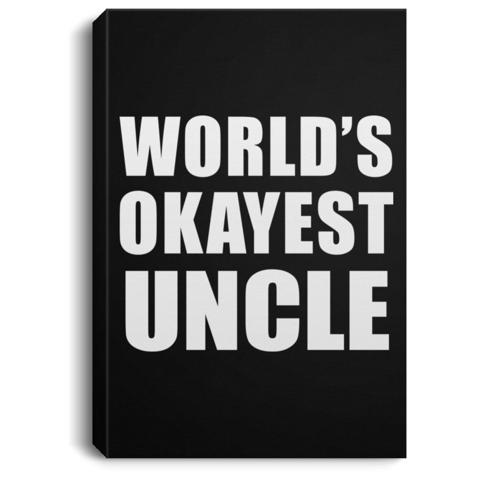 World's Okayest Uncle - Canvas Portrait