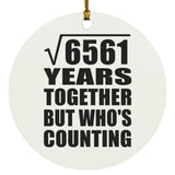 81st Anniversary Square Root of 6561 Years Who's Counting - Circle Ornament