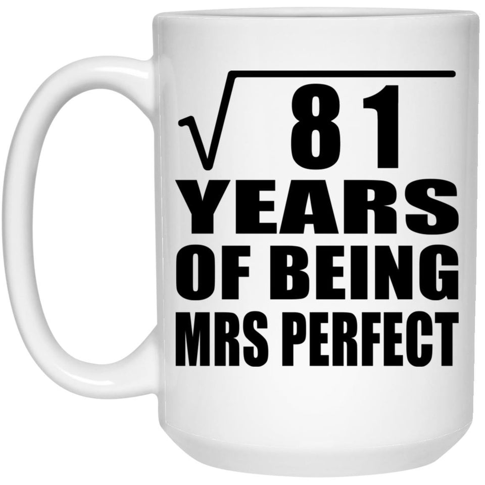 9th Anniversary Square Root of 81 Years of Mrs Perfect - 15oz Coffee Mug