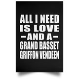 All I Need Is Love And A Grand Basset Griffon Vendeen - Poster Portrait