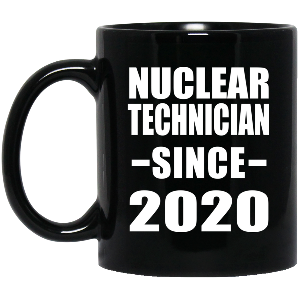 Nuclear Technician Since 2020 - 11oz Coffee Mug Black