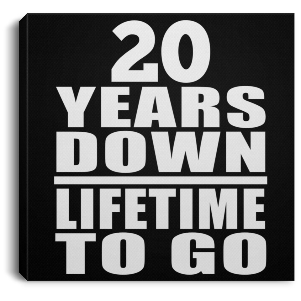 20th Anniversary 20 Years Down Lifetime To Go - Canvas Square