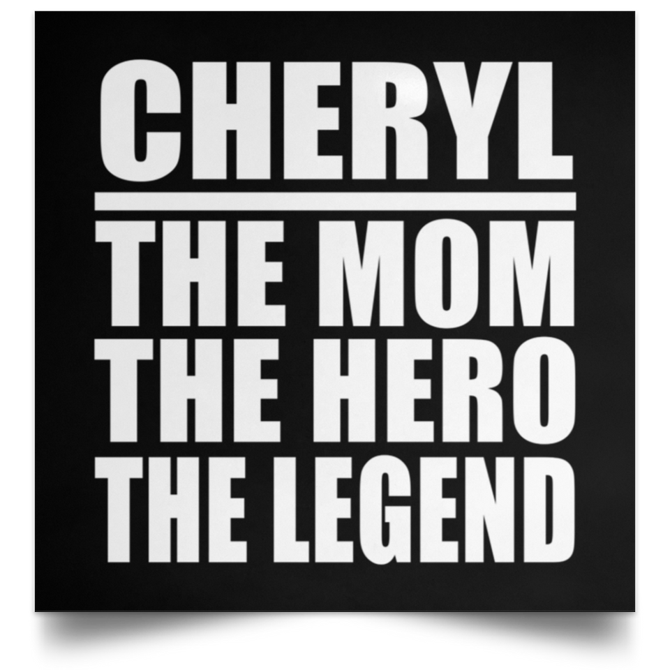 Cheryl The Mom The Hero The Legend - Poster Square