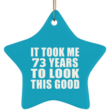 73rd Birthday Took Me 73 Years To Look This Good - Star Ornament