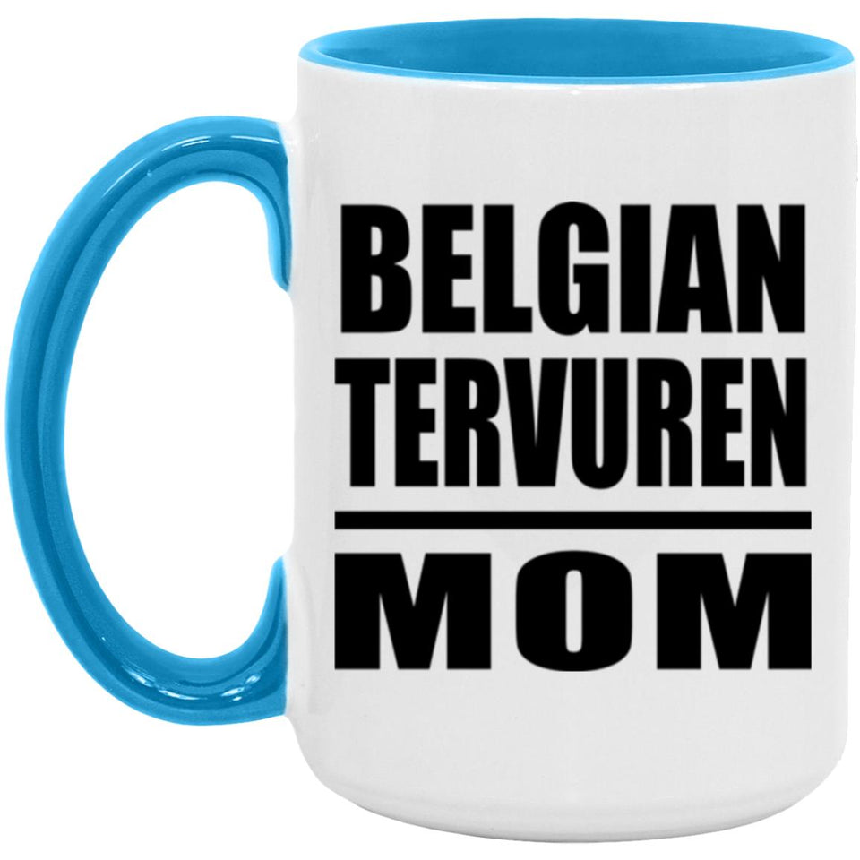 Belgian Tervuren Mom - 15oz Accent Mug Blue