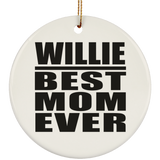 Willie Best Mom Ever - Circle Ornament