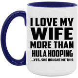 I Love My Wife More Than Hula Hooping - 15oz Accent Mug Purple