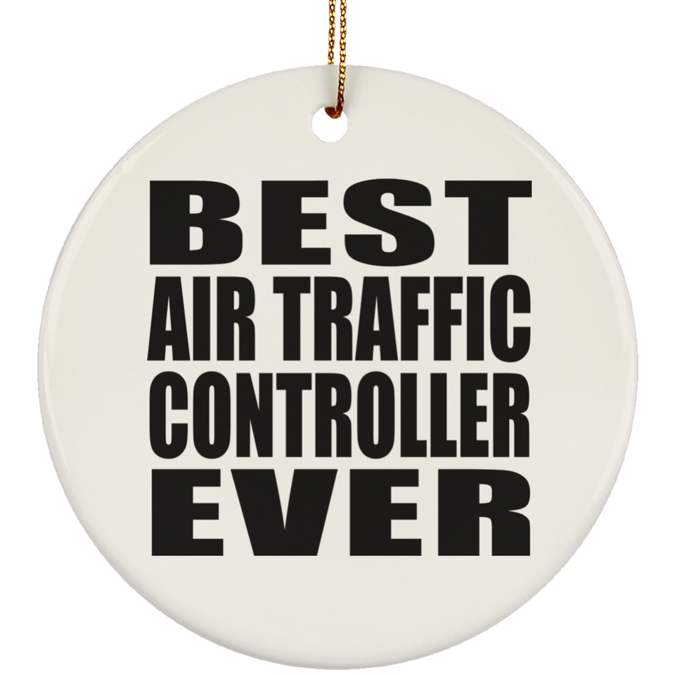 Best Air Traffic Controller Ever - Circle Ornament