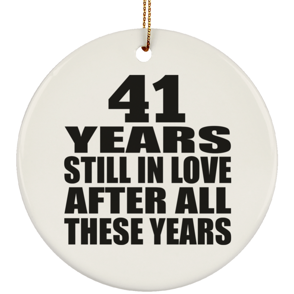41st Anniversary 41 Years Still In Love After These Years - Circle Ornament